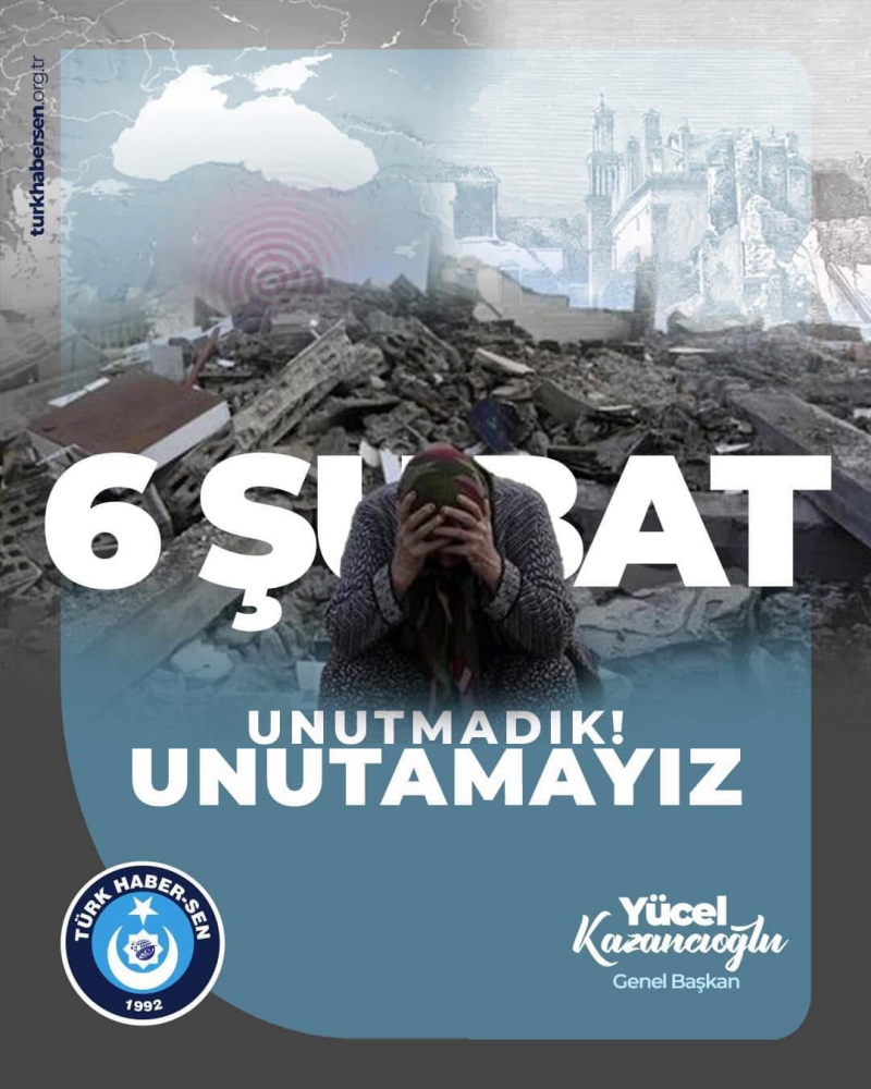 6 Şubat 2023… Hafızamızda ve Yüreğimizde!